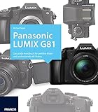 Kamerabuch Panasonic LUMIX G81: Das große Handbuch für perfekte Bilder und professionelle 4K-Video livre