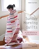 Sunday Morning Quilts: 16 Modern Scrap Projects: Sort, Store, and Use Every Last Bit of Your Treasur livre