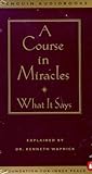 A Course in Miracles: What It Says livre