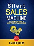 Silent Sales Machine 10.0 : Your Newly Revised Guide To Multiple Streams of Income Online! Includes livre