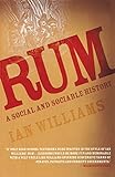 Rum: A Social and Sociable History of the Real Spirit of 1776 livre