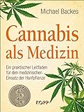 Cannabis als Medizin: Ein praktischer Leitfaden für den medizinischen Einsatz der Hanfpflanze livre