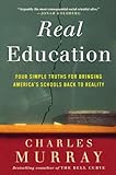 Real Education: Four Simple Truths for Bringing America's Schools Back to Reality livre