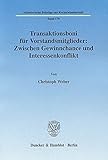 Transaktionsboni für Vorstandsmitglieder: Zwischen Gewinnchance und Interessenkonflikt.: Ein Beitra livre