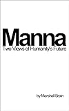 Manna: Two Visions of Humanity's Future (English Edition) livre