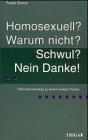 Homosexuell? Warum nicht? Schwul? Nein, danke!: Diskussionsbeitrag zu einem heiklen Thema livre