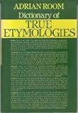 A Dictionary of True Etymologies livre