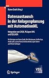 Datenaustausch in der Anlagenplanung mit AutomationML: Integration von CAEX, PLCopen XML und COLLADA livre