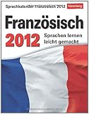 Sprachkalender Französisch 2012: Sprachen lernen leicht gemacht: Übungen, Dialoge, Geschichten livre