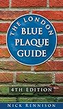 London Blue Plaque Guide: Fourth Edition (English Edition) livre