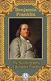 The Autobiography of Benjamin Franklin (English Edition) livre