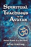 Spiritual Teachings of the Avatar: Ancient Wisdom for a New World (English Edition) livre