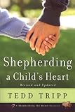 Shepherding a Child's Heart (English Edition) livre