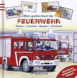 Mein großes Buch der Feuerwehr: Retten, Löschen, Bergen, Schützen livre