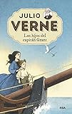 Los hijos del capitán Grant (Julio Verne nº 11) (Spanish Edition) livre