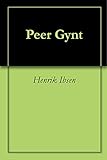 Peer Gynt (English Edition) livre