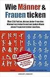 Wie Männer & Frauen ticken: Über 250 Fakten, die aus jeder Frau eine Männerversteherin und aus je livre