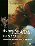 Schamanismus und Tantra in Nepal: Heilmethoden,Thankas und Rituale aus dem Himalaya livre