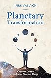 Planetary Transformation: A Personal Guide To Embracing Planetary Change (English Edition) livre