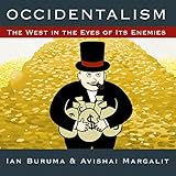 Occidentalism: The West in the Eyes of Its Enemies livre