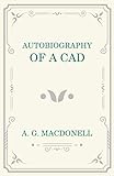 Autobiography of a Cad livre