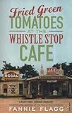 Fried Green Tomatoes At The Whistle Stop Cafe livre