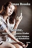 Nadine, von Gott vergessene Kinder - Das erste Mädchen vom Bahnhof Zoo - Autobiografischer Roman livre