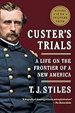 Custer's Trials: A Life on the Frontier of a New America livre