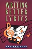 Writing Better Lyrics livre