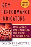 Key Performance Indicators (KPI): Developing, Implementing, and Using Winning KPIs livre