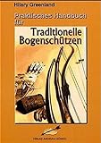 Praktisches Handbuch für traditionelle Bogenschützen livre