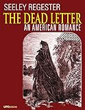 The Dead Letter (Illustrated): An American Romance (English Edition) livre