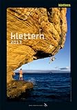 Kalender klettern 2013: 13 Kletterhighlights des Jahres im Bild livre