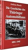 Geschichte des Automobilbaus in Thüringen 1894-1945 livre