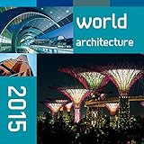 World Architecture 2015 - Architektur - Bildkalender (42 x 42) livre