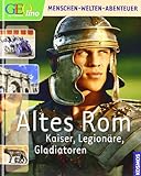 Geolino Altes Rom: Kaiser, Legionäre, Gladiatoren livre