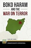 Boko Haram and the War on Terror (Praeger Security International) (English Edition) livre