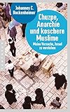 Chuzpe, Anarchie und koschere Muslime: Meine Versuche, Israel zu verstehen livre