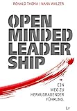 Open Minded Leadership: Ein Weg zu herausragender Führung livre