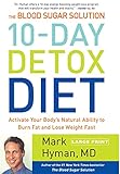 The Blood Sugar Solution 10-Day Detox Diet: Activate Your Body's Natural Ability to Burn Fat and Los livre