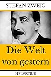 Die Welt von gestern: Erinnerungen eines Europäers (German Edition) livre