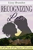 Recognizing Love: A Pride and Prejudice Variation (English Edition) livre