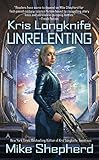 Kris Longknife: Unrelenting (English Edition) livre