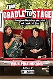 From Cradle to Stage: Stories from the Mothers Who Rocked and Raised Rock Stars livre