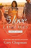 The 5 Love Languages Singles Edition: The Secret That Will Revolutionize Your Relationships (English livre