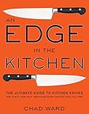 Edge in the Kitchen, An: The Ultimate Guide to Kitchen Knives_How to Buy Them, Keep Them Razor Sharp livre