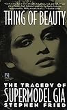 Thing of Beauty: The Tragedy of Supermodel Gia (English Edition) livre