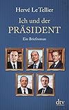 Ich und der Präsident: Ein Briefroman livre