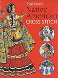 Joan Elliot's Native American Cross Stitch livre