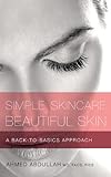 Simple Skincare, Beautiful Skin: A Back-to-Basics Approach (English Edition) livre